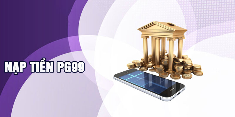 Lưu ý khi thực hiện nạp tiền PG99
