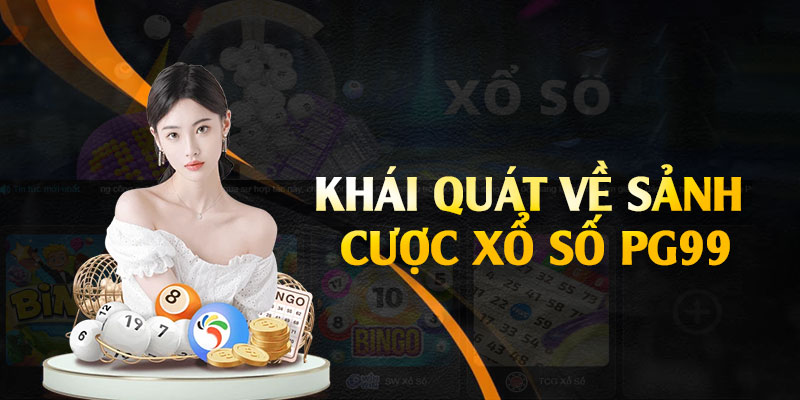 Tổng quan sảnh xổ số PG99