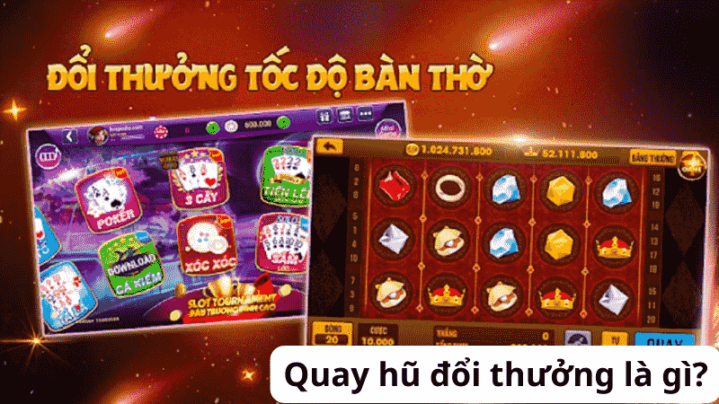 Quay hũ nổ hũ là gì?
